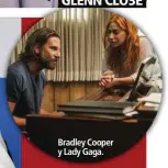  ??  ?? Bradley Cooper y Lady Gaga.