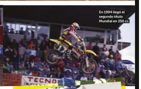  ??  ?? En 1994 llegó el segundo título Mundial en 250 cc.