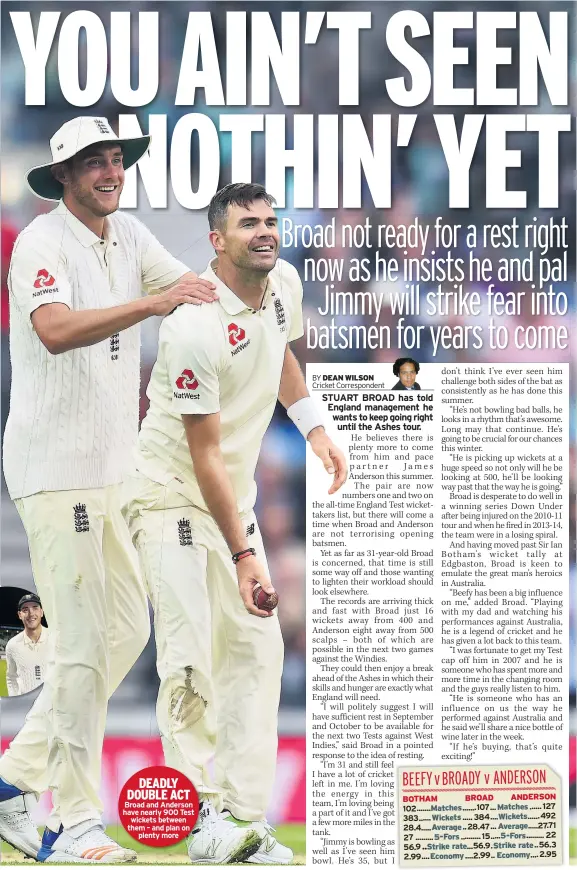 ??  ?? DEADLY D0UBLE ACT Broad and Anderson have nearly 900 Test wickets between them – and plan on plenty more