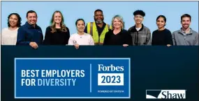  ?? Contribute­d ?? Shaw has been named a Best Employer for Diversity by Forbes and Statista. This marks the second year in a row Shaw has been included on this list.