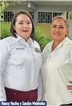  ??  ?? Nancy Rocha y Sandra Meléndez