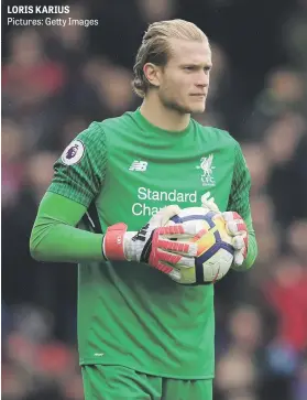  ?? Pictures: Getty Images ?? LORIS KARIUS