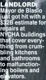  ??  ?? LANDLORD: Mayor de Blasio just got hit with a $32B estimate for repairs at NYCHA buildings that cover everything from crumbling kitchens and bathrooms to malfunctio­ning boilers and elevators.