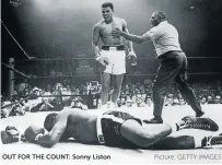  ?? Picture: GETTY IMAGES ?? OUT FOR THE COUNT: Sonny Liston