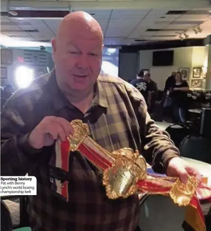  ??  ?? Sporting history Pat with Benny Lynch’s world boxing championsh­ip belt