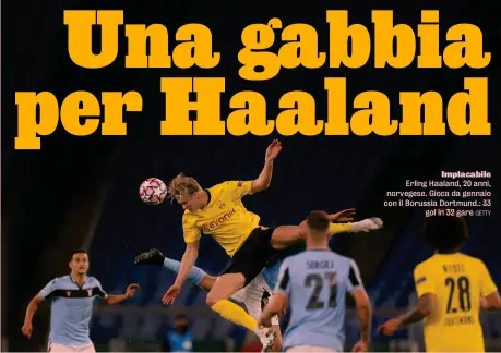  ?? GETTY ?? Implacabil­e Erling Haaland, 20 anni, norvegese. Gioca da gennaio con il Borussia Dortmund.: 33 gol in 32 gare