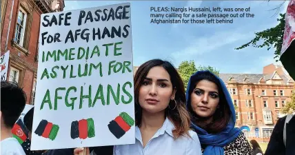  ??  ?? PLEAS: Nargis Hussaini, left, was one of many calling for a safe passage out of the Afghanista­n for those left behind