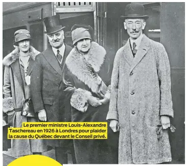  ?? ?? Le premier ministre Louis-Alexandre Taschereau en 1926 à Londres pour plaider la cause du Québec devant le Conseil privé.