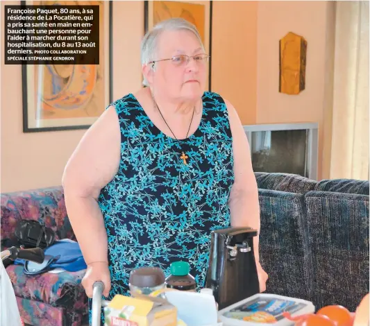  ?? PHOTO COLLABORAT­ION SPÉCIALE STÉPHANIE GENDRON ?? Françoise Paquet, 80 ans, à sa résidence de La Pocatière, qui a pris sa santé en main en embauchant une personne pour l’aider à marcher durant son hospitalis­ation, du 8 au 13 août derniers.