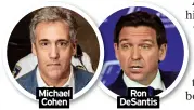  ?? ?? Michael Cohen
Ron DeSantis