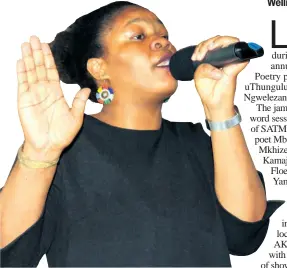  ??  ?? Reciting for the audience is SATMA award-winning poet Mbali Magcwabe Mkhize