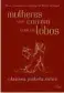  ??  ?? Mulheres que Correm com os Lobos Clarissa Pinkola Estés. Trad. Waldéa Barcellos. Ed. Rocco. R$ 69,90 (575 págs.)