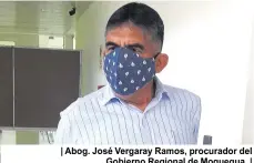  ??  ?? | Abog. José Vergaray Ramos, procurador del Gobierno Regional de Moquegua. |