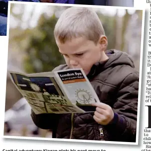  ??  ?? Capital adventure: Kieran plots his next move to reach the London Eye with no adult interventi­on