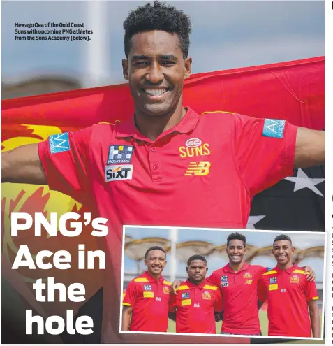  ?? ?? Hewago Oea of the Gold Coast Suns with upcoming PNG athletes from the Suns Academy (below).