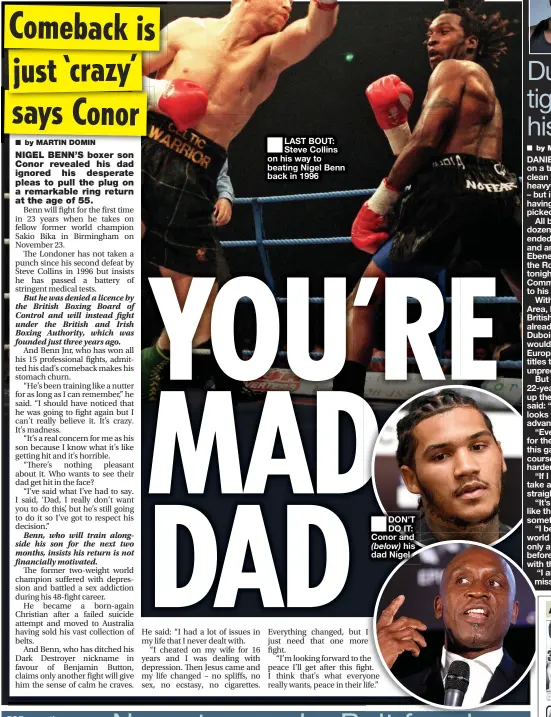  ??  ?? ■
LAST BOUT: Steve Collins on his way to beating Nigel Benn back in 1996 ■ DON’T DO IT: Conor and his dad Nigel