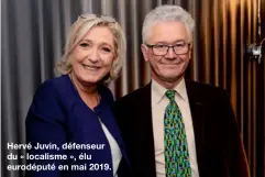  ??  ?? Hervé Juvin, défenseur du « localisme », élu eurodéputé en mai 2019.