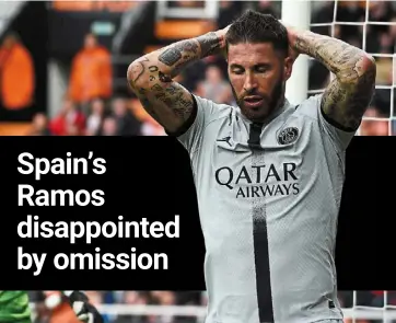  ?? ?? Ramos: ‘It would have been my fifth World Cup but unfortunat­ely I’ll have to watch it at home.” — AFP