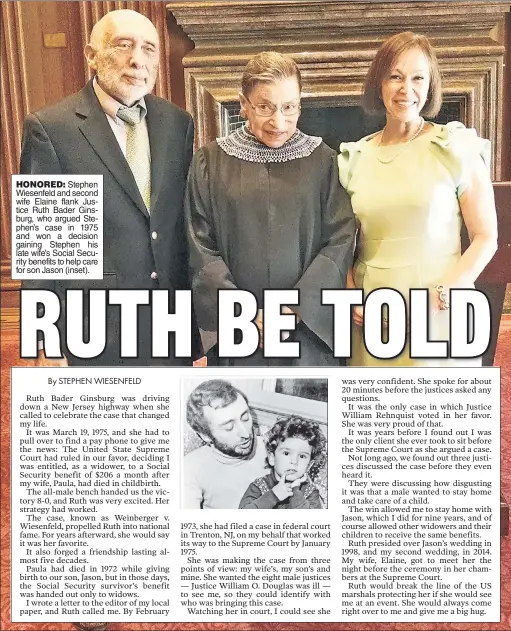  ??  ?? HONORED: Stephen Wiesenfeld and second wife Elaine flank Justice Ruth Bader Ginsburg, who argued Stephen’s case in 1975 and won a decision gaining Stephen his late wife’s Social Security benefits to help care for son Jason (inset).