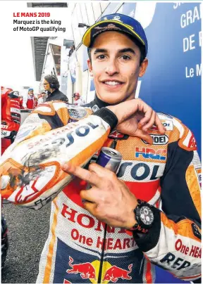  ??  ?? LE MANS 2019
Marquez is the king of MotoGP qualifying