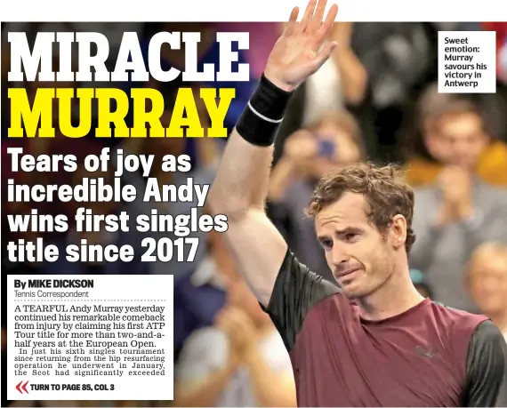  ??  ?? Sweet emotion: Murray savours his victory in Antwerp