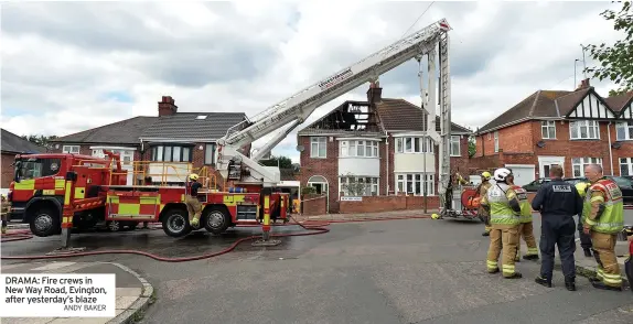  ?? ANDY BAKER ?? DRAMA: Fire crews in New Way Road, Evington, after yesterday’s blaze