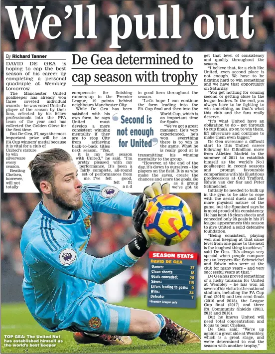  ??  ?? TOP GEA: The United No1 has establishe­d himself as the world’s best keeper