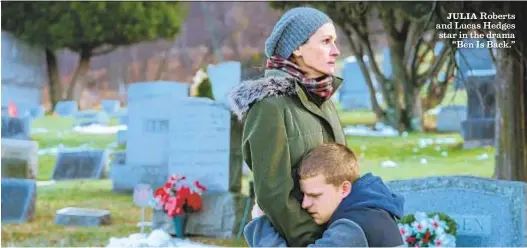  ?? Mark Schafer LD Entertainm­ent / Roadside Attraction­s ?? JULIA Roberts and Lucas Hedges star in the drama “Ben Is Back.”