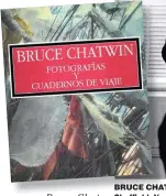  ??  ?? BRUCE CHATWIN.