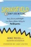  ?? STREET DEY ?? "Springfiel­d Confidenti­al" by Mike Reiss.