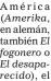  ?? ?? América (Amerika, en alemán, también El fogonero o El desapareci­do),