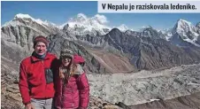  ?? ?? V Nepalu je raziskoval­a ledenike.