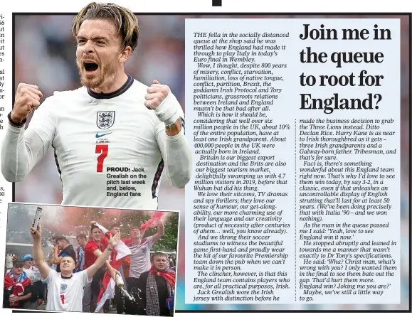  ??  ?? Proud: Jack Grealish on the pitch last week and, below, England fans