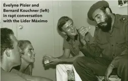  ??  ?? Évelyne Pisier and Bernard Kouchner (left) in rapt conversati­on with the Líder Máximo