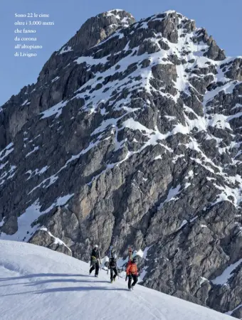  ??  ?? Sono 22 le cime oltre i 3.000 metri che fanno da corona all’altopiano di Livigno