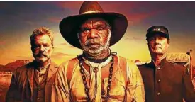  ??  ?? From left: Sam Neill, Hamilton Morris and Bryan Brown in “Sweet Country”
