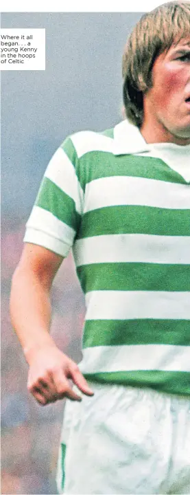  ??  ?? Where it all began. . .a young Kenny in the hoops of Celtic