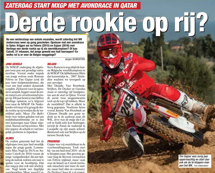  ?? Foto HONDA/BAVO ?? Tim Gajser was vorig jaar oppermacht­ig en start dan ook als de te kloppen man aan het WK.