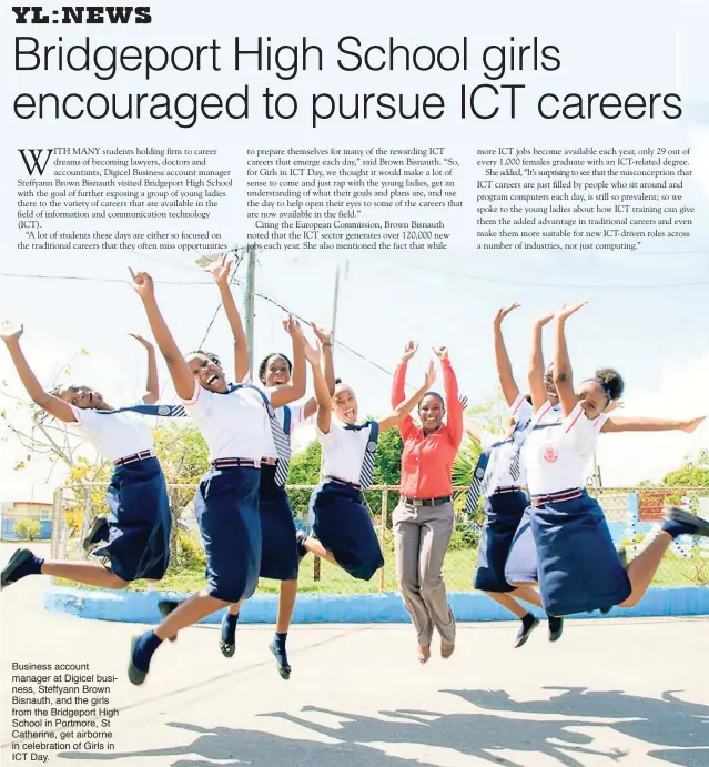  ??  ?? Business account manager at Digicel business, Steffyann Brown Bisnauth, and the girls from the Bridgeport High School in Portmore, St Catherine, get airborne in celebratio­n of Girls in ICT Day.