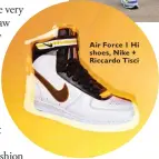  ??  ?? Air Force 1 Hi shoes, Nike + Riccardo Tisci