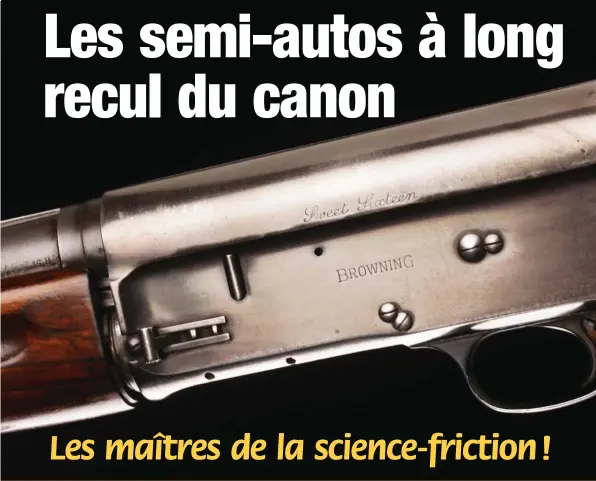  ??  ?? Cet Auto 5, un Sweet Sixteen de calibre 16 forcément, est l’archétype du fusil à long recul du canon.