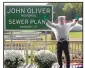  ?? (AP/HBO) ?? John Oliver is shown during the sewer plant’s dedication ceremony in Danbury, Conn.