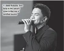  ??  ?? Alden Richards’ first foray in the concert scene in May was a certified success