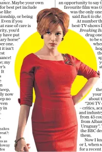  ?? ?? hWhat makes a show great?: Christina Hendricks as Joan Holloway in Mad Men