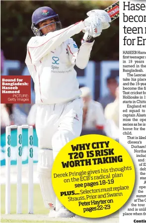  ?? PICTURE: Getty Images ?? Bound for Bangladesh: Haseeb Hameed Continued on Page 5>