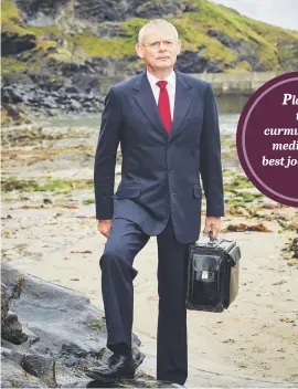  ??  ?? CANINE-HATER: Martin Clunes as Doc Martin.