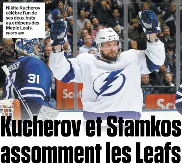  ?? PHOTO AFP ?? Nikita Kucherov célèbre l’un de ses deux buts aux dépens des Maple Leafs.