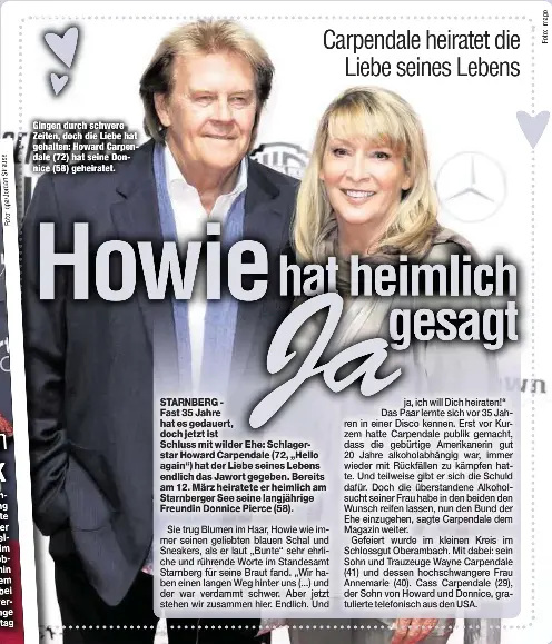  ??  ?? Gingen durch schwere Zeiten, doch die Liebe hat gehalten: Howard Carpendale (72) hat seine Donnice (58) geheiratet.