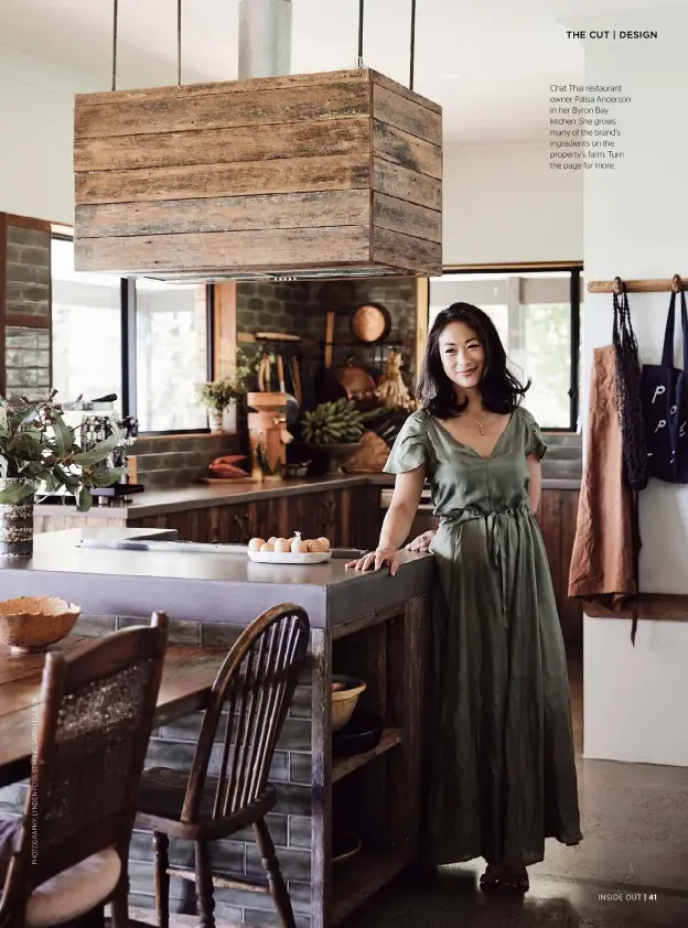  ??  ?? Chat Thai restaurant owner Palisa Anderson in her Byron Bay kitchen. She grows many of the brand’s ingredient­s on the property’s farm. Turn the page for more.