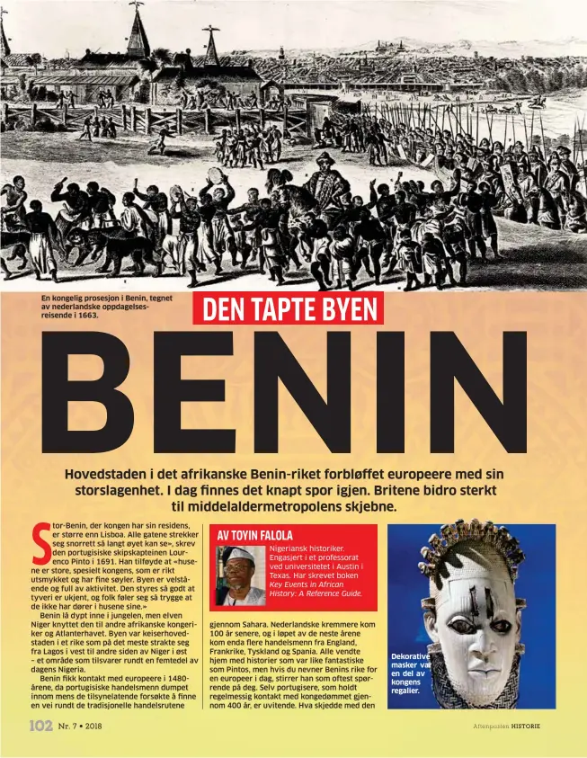  ??  ?? En kongelig prosesjon i Benin, tegnet av nederlands­ke oppdagelse­sreisende i 1663. Dekorative masker var en del av kongens regalier.